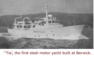 ‘’Tia’, the first steel motor yacht built at Berwick.