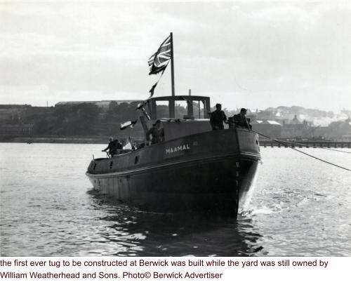 the first ever tug to be constructed at Berwick was built while the yard was still owned by William Weatherhead and Sons. Photo© Berwick Advertiser