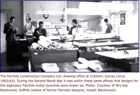 The Fairmile Construction Company Ltd. drawing office at Cobham, Surrey (circa 1962/63). During the Second World War it was within these same offices that designs for the legendary Fairmile motor launches were drawn up. Photo: Courtesy of Mrs Kay Blackwood, Suffolk (widow of former Fairmile designer, Joseph Blackwood).