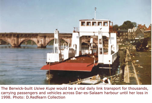 The Berwick-built Usiwe Kupe would be a vital daily link transport for thousands, carrying passengers and vehicles across Dar-es-Salaam harbour until her loss in 1998. Photo: D.Redfearn Collection