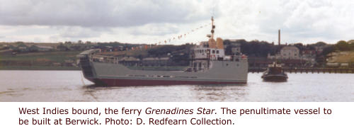 West Indies bound, the ferry Grenadines Star. The penultimate vessel to be built at Berwick. Photo: D. Redfearn Collection.