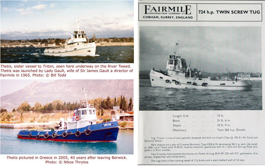 Thetis, sister vessel to Triton, seen here underway on the River Tweed. Thetis was launched by Lady Gault, wife of Sir James Gault a director of Fairmile in 1965. Photo: © Bill Todd Thetis pictured in Greece in 2005, 40 years after leaving Berwick. Photo: © Nikos Thrylos